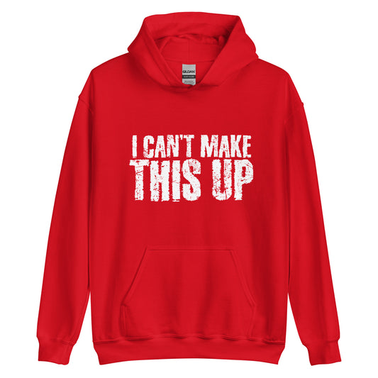 Red Unisex Hoodie - I Cant Make This Up